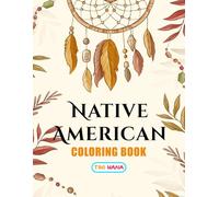 Native American Coloring Book: Honoring Traditions Through Art and Culture