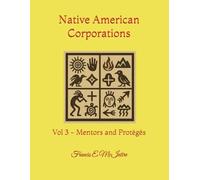Native American Corporations: Vol 3 - Mentors and Protégés