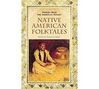 Native American Folktales, Stories from the American Mosaic Thomas A. Green (Auteur)