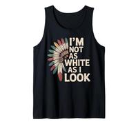 Native American Heritage Day I'm Not As White As I Look Débardeur