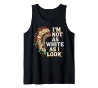 Native American Heritage Day I'm Not As White As I Look Débardeur