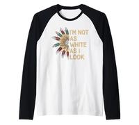 Native American Heritage Day I'm Not As White As I Look Manche Raglan