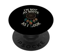 Native American Heritage Day I'm Not As White As I Look PopSockets PopGrip Adhésif