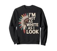 Native American Heritage Day I'm Not As White As I Look Sweatshirt