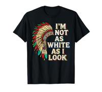 Native American Heritage Day I'm Not As White As I Look T-Shirt