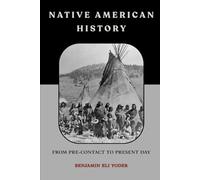 Native American History: From Pre-Contact to Present Day