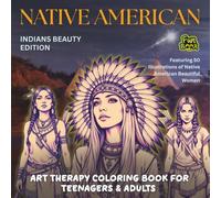 Native American - Indians Beauty Edition - Art Therapy Coloring Book For Teenagers & Adults: Featuring 50 Illustrations of Native American Beautiful Women | 8.5x8.5in with Single-Sided Pages