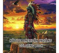 Native American Indians Coloring Book for Adults: A Cultural and Spiritual Journey Through Indigenous Portraits, Symbols, and Nature - 40+ Pages for Relaxation and Creativity