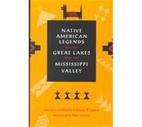 Native American Legends of the Great Lakes and the Mississippi Valley Katharine Berry Judson (Auteur)