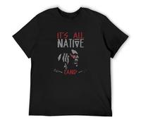 Native American Movement It's All Native Land Americans Tribe Tribal Unisex Cotton T-Shirts Black L