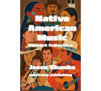 Native American Music Playlist Collection: A Muisc Discovery Journey Through Traditional and Modern Soundscapes