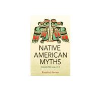 NATIVE AMERICAN MYTHS by Rosalind Kerven Inconnu (Auteur)