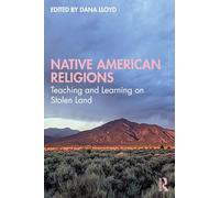 Native American Religions: Teaching and Learning on Stolen Land