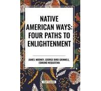 Native American Ways: Four Paths To Enlightenment