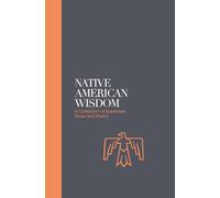 Native American Wisdom: A Spiritual Tradition at One With Nature