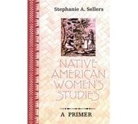 Native American Womens Studies by Stephanie A. Sellers Stephanie A. Sellers (Auteur)
