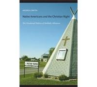 Native Americans and the Christian Right by Andrea Smith Andrea Smith (Auteur)