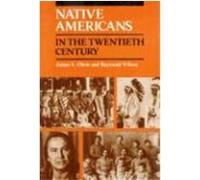Native Americans in the Twentieth Century James Olson, Raymond Wilson (Auteur)