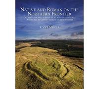 Native And Roman On The Northern Frontier