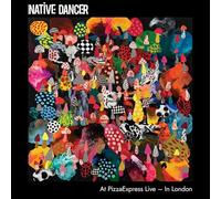Native Dancer - At Pizza Express Live In London