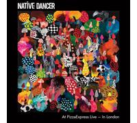 Native Dancer – At Pizza Express Live in London – CD