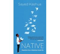 Native: Dispatches from a Palestinian-Israeli Life 2016