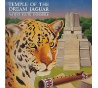 Native Flute Ensemble - Temple of the Dream Jaguar (UK Import)