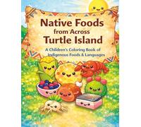 Native Foods from Across Turtle Island: A Children’s Coloring Book of Indigenous Foods & Languages