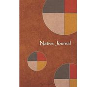 Native Journal: (Diary, Notebook) For Native Americans, First Nations, & Aboriginal Canadians: 150 Pages