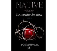 Native - La tentation des dieux, Tome 3
