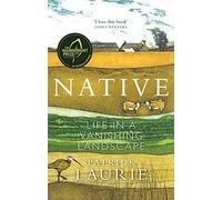 Native: Life in a Vanishing Landscape