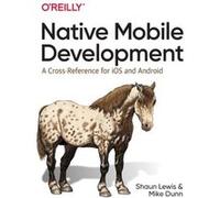 Native Mobile Development by Mike Dunn Mike Dunn (Auteur)