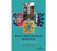 Native North American Authorship by A. Robert Lee A. Robert Lee (Auteur)