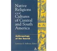 Native Religions and Cultures of Central and South America, Anthropology of the Sacred