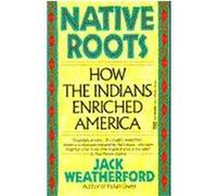 Native Roots Jack Weatherford (Auteur)