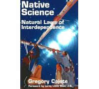 Native Science: Natural Laws of Interdependence