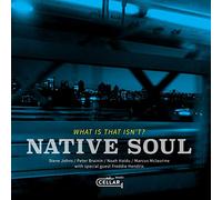 Native Soul - What Is That Isn't?