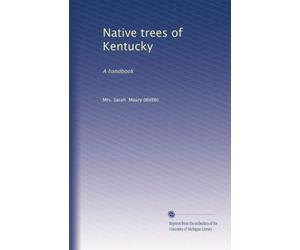 Native trees of Kentucky : a handbook. no. 13