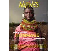 Natives - Numéro spécial - Hommage - Une exposition de Franck Desplanques en partenariat avec Rendez-vous en Terre Inconnue - Claire Laberge - Natives - broché - Revue