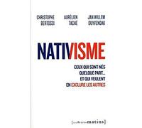 Nativisme - Ceux qui sont nés quelque part... et qui veulent en exclure les autres