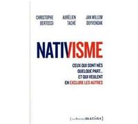 Nativisme - Ceux Qui Sont Nés Quelque Part - Et Qui Veulent En Exclure Les Autres