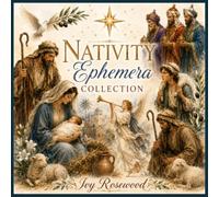 Nativity Ephemera Collection: 100+ Christian Ephemera Images for Junk Journals, Scrapbooking, Card Making & Paper Crafts
