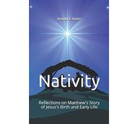 Nativity: Reflections On Matthew's Story Of Jesus's Birth And Early Life