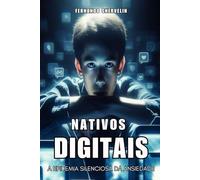 NATIVOS DIGITAIS: A EPIDEMIA SILENCIOSA DA ANSIEDADE
