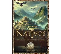 Nativos: Uku Pacha - As Raízes da Força e o Olho do Sol