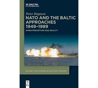 NATO and the Baltic Approaches 1949-1989: When Perception Was Reality