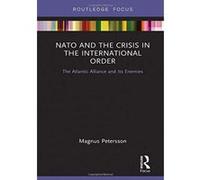 NATO and the Crisis in the International Order: The Atlantic Alliance and Its Enemies - [Version Originale] Inconnu (Auteur)