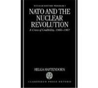 NATO and the Nuclear Revolution, Nuclear History Program (Series), 5 Helga Haftendorn (Auteur)