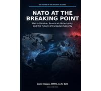 NATO at the Breaking Point: War in Ukraine, American Uncertainty, and the Future of European Security