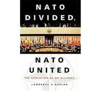 NATO Divided, NATO United: The Evolution of an Alliance Kaplan, Lawrence S. (Auteur)